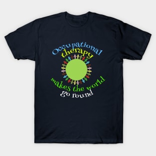 Occupational Therapy Quote Gift T-Shirt